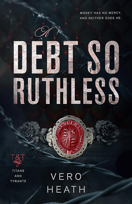 Debt So Ruthless (Titans and Tyrants #1)